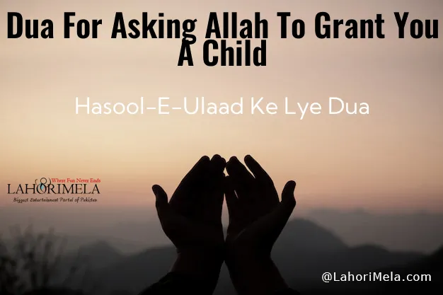 Dua For Asking Allah To Grant You A Child